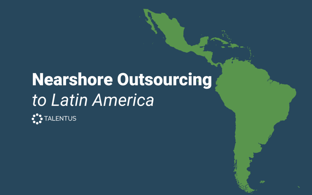 Nearshore Outsourcing to Latin America