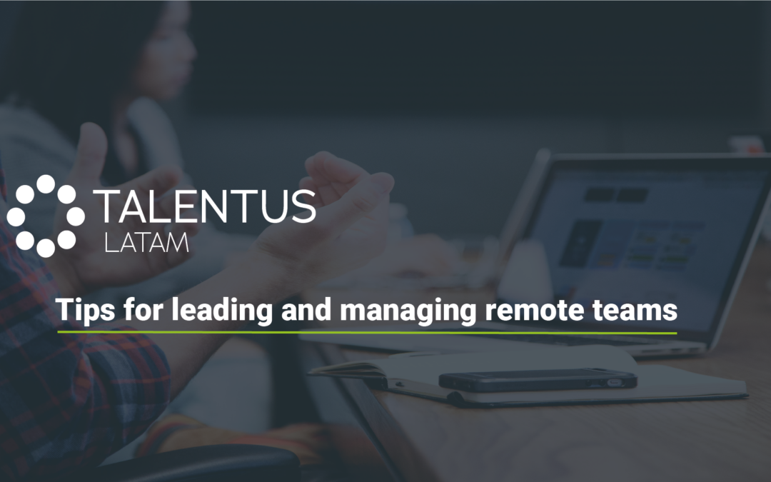 Tips For Leading And Managing Remote Teams